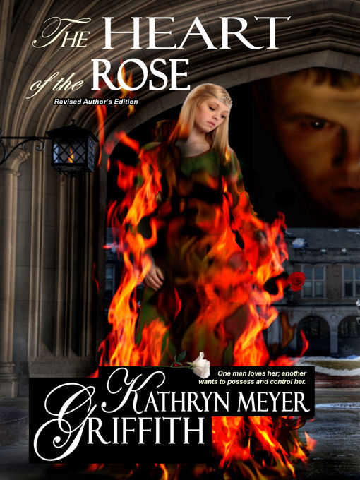 Title details for The Heart of The Rose  by Kathryn Meyer Griffith - Available